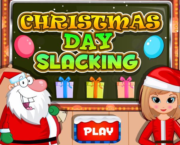 Christmas Day Slacking